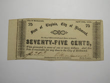 Load image into Gallery viewer, $.75 1862 Richmond Virginia Obsolete Currency Bank Note Bill City of Rich. UNC++