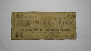 $.60 1862 Lynchburg Virginia VA Obsolete Currency Bank Note Bill! City of Lynch