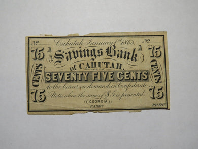 $.75 1863 Cahutah Georgia Obsolete Currency Bank Note Bill! Savings Bank Cahutah