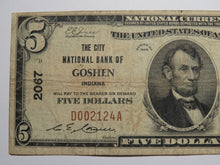 Load image into Gallery viewer, $5 1929 Goshen Indiana IN National Currency Bank Note Bill Charter #2067 FINE