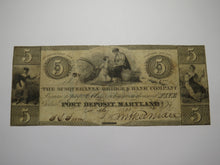Load image into Gallery viewer, $5 1833 Port Deposit Maryland Obsolete Currency Bank Note -Susquehanna Bridge