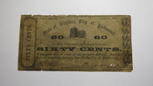 Load image into Gallery viewer, $.60 1862 Richmond Virginia Obsolete Currency Bank Note Bill City of Richmond!