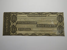 Load image into Gallery viewer, $5 18__ Windsor Vermont VT Obsolete Currency Bank Note Bill Remainder Rare UNC