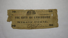 Load image into Gallery viewer, $.90 1862 Lynchburg Virginia VA Obsolete Currency Bank Note Bill! City of Lynch