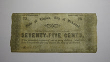 Load image into Gallery viewer, $.75 1862 Richmond Virginia Obsolete Currency Bank Note Bill City of Richmond!